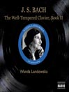 BACH, J.S.: the Well-Tempered Clavier, Book II (Landowska) 